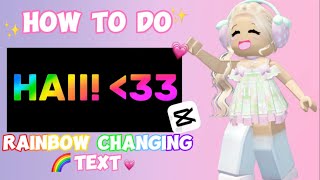 HOW TO GET EASY RAINBOW CHANGING TEXT || CapCut tutorial