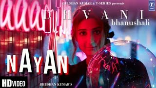 Nayan Lyrics||Dhvani Bhanushali new song || Jubin Nautiyal || Bhushan Kumar
