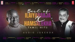 Best Of Ilaiyaraaja X Hamsalekha Tamil Hits Jukebox | Ilaiyaraaja X Hamsalekha Kollywood Songs