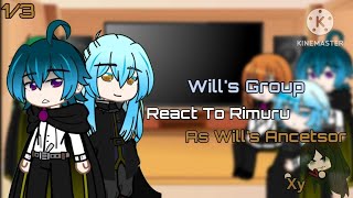 Will's group React to Rimuru as Will's ancestor | AU | 1/3 | OG | Wistoria Wand and Sword X TTIGRAAS