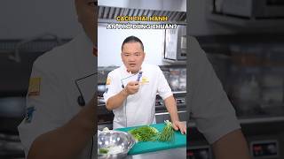Cách thái hành ăn phở đúng chuẩn mà ai kinh doanh phở cũng nên biết.