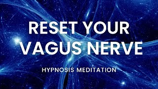 RESET and ACTIVATE Your Vagus Nerve | Guided Hypnosis Meditation