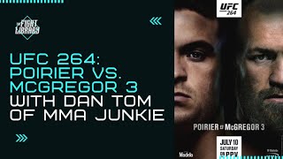 UFC 264: Dustin Poirier vs. Conor McGregor 3 with Dan Tom of MMA Junkie