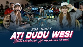 Esa Risty - Ati Dudu Wesi (Official Music Live) Ati iki dudu soko wesi Sek raiso saben dino