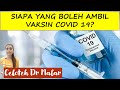 Siapa Yang Boleh Ambil Vaksin Covid 19?