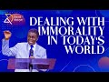 DEALING WITH IMMORALITY IN TODAY'S WORLD || Bishop David Abioye