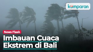 BMKG Imbau Warga Bali Waspada Cuaca Ekstrem, Hujan Lebat hingga Badai Petir