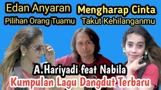 Kumpulan Lagu Dangdut terbaru-A.Hariyadi Feat Nabila-Mengharap Cinta-Edan Anyaran-Dangdut Original