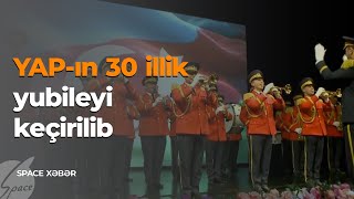 Yasamalda YAP-ın 30 illik yubileyi keçirilib - Space Xəbər