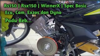 Rs150 | Rsx150 | WinnerX | Spec Basic Ecu, Exzos, Cam dan Dyno Dah Padu