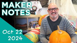 Maker Notes | October 22, 2024