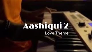 Aashiqui 2 - Love Theme | Mithoon | kalaivananoffl