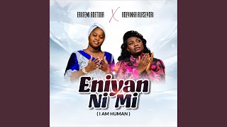 Eniyan Ni Mi (I Am Human)