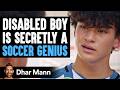 DISABLED BOY Is Secretly A SOCCER GENIUS | Dhar Mann Studios