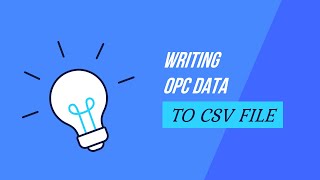 OPC Data Logger: Logging Data To a CSV File