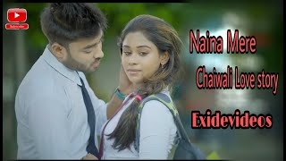 Naina Mere ishq me mahir ho gye New Song2022 exidevideos present Love story Chaiwali and College boy