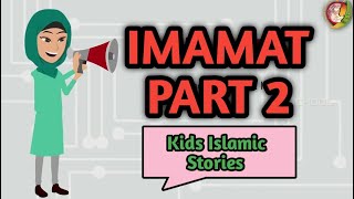 Imamat part 2 || kids islamic stories || muslim || kaz school