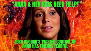 Exclusive: Anna Duggar's SPIRALING MENTAL STATE Due to Josh's TWISTED CONTROL Has FRIENDS FEARFUL