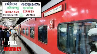 NEW DELHI To CHENNAI CENTRAL | Full Journey Onboard The Legendary Tamil Nadu Express