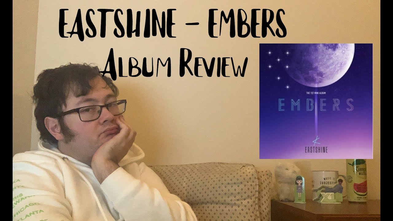 Eastshine Embers Album Review Youtube