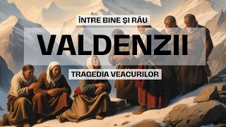 Valdenzii | Între Bine și Rău – Ep. 4