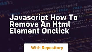 Javascript how to remove an html element onclick