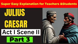Julius Caesar Act I Scene 2 (Part 3) | William Shakespeare|Explanation and Analysis| ICSE|