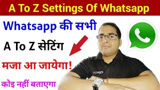 WhatsApp Ki Sabhi A to Z Settings & Features | All Whatsapp Settings In Hindi | Whatsapp Update |TTT