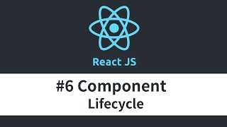 React JS Tutorial - #6 Component Lifecycle