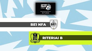 OPTIBET PIRMA LYGA | 30as turas: Be1 NFA - Riteriai B