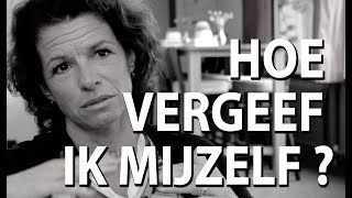 Hoe vergeef ik mijzelf?