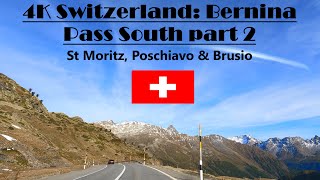 4K Switzerland: Bernina Pass South part 2 St Moritz, Poschiavo \u0026 Brusio Hauptstrasse 29