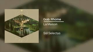 Gab Rhome - La Maison [Sol Selectas]