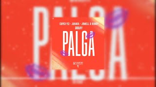 PALGA - Super Yei x Juanka x Jowell \u0026 Randy x Brray (Audio)