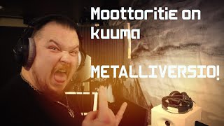 Moottoritie on kuuma metalliversio