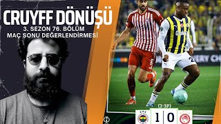 Fenerbahçe 1-0 Olympiakos (Penaltılar: 2-3) MAÇ SONU YORUMU #CruyffDönüşü #FBvOLY #UECL