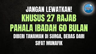 JANGAN LEWATKAN!! AMALAN KHUSUS 27 RAJAB