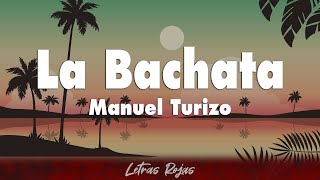 Manuel Turizo - La Bachata (Letra)