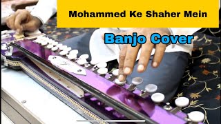 Mohammed Ke Shaher Mein Banjo Cover Ustad Yusuf Darbar