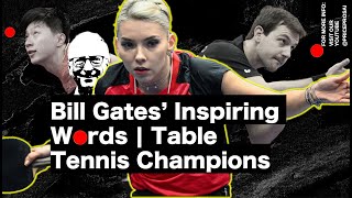 Bill Gates's Motivational Words for Students | Table Tennis, Bernadette Szocs, Timo Boll, Ma Long