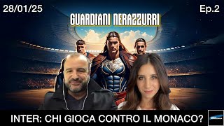 Guardiani Nerazzurri (puntata 28/1/25)