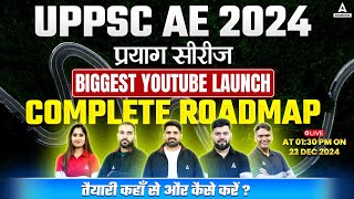 UPPSC AE 2024 | प्रयाग सीरीज Biggest YouTube Lauch Complete Roadmap✅🔥 | Engineers Adda247