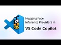 How to use Hugging Face models on VS Code Copilot