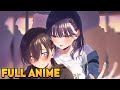 Most Popular Girl Fell In Love With Introverted Boy | Ss 1 Ep 1-12 Eng Dub New Anime Full Screen 🍔🌼🍤