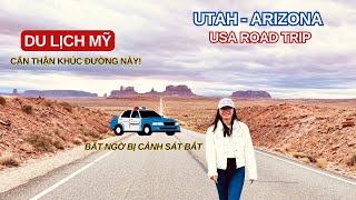 Lần đầu đi mà bị Cảnh Sát phạt ở biên giới Utah-Arizona road trip