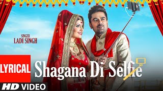 "Shagana Di Selfie" Ladi Singh (Lyrical) | Gupz Sehra | Latest Punjabi Songs 2022 | T-Series