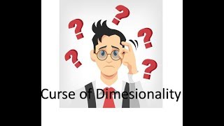 Curse of Dimensionality Easily explained| Machine Learning