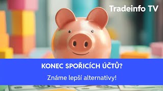 Spořicí účty – Vyplatí se? – [Tradeinfo TV] E01