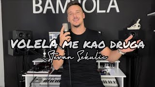 STEVAN SEKULIC - VOLELA ME KAO DRUGA (COVER 2023)