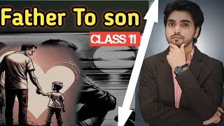 Father to son class 11 English by dear sir (हिंदी में) Explanation with summary